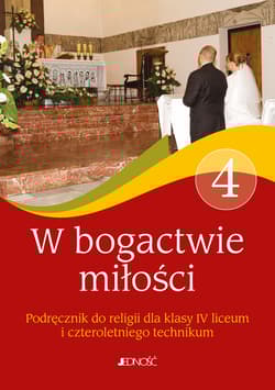 W bogactwie miłości 4 Podręcznik Liceum technikum - Czerkawski Jarosław