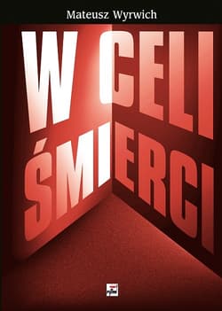 W celi śmierci - Mateusz Wyrwich