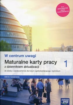 W centrum uwagi 1 Maturalne karty pracy z dziennikiem aktualizacji Zakres rozszerzony Liceum i technikum. Szkoła ponadpodstawowa - Panimasz Katarzyna