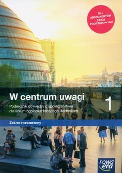 W centrum uwagi 1 Podręcznik do wiedzy o społeczeństwie Zakres rozszerzony Szkoła ponadpodstawowa - Komorowski Jerzy