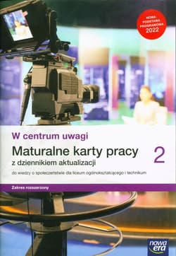 W centrum uwagi 2 Maturalne karty pracy z dziennikiem aktualizacji do wiedzy o społeczeństwie Zakres rozszerzony Liceum Technikum - Barbara Furman, Kowalczyk Włodzimierz K.