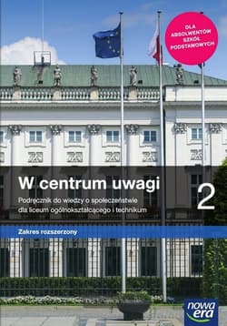 W centrum uwagi 2 Wiedza o społeczeństwie Podręcznik Zakres rozszerzony Szkoła ponadpodstawowa