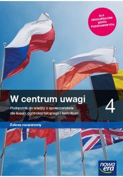 W centrum uwagi Wiedza o społeczeństwie 4 Podręcznik Zakres rozszerzony dla liceum ogólnokształcącego i technikum - Czechowska Lucyna, Drelich Sławomir