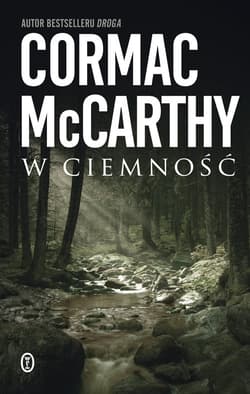 W ciemność - Cormac McCarthy, McCarthy Cormac
