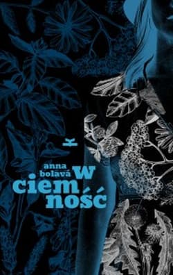 W ciemność - Anna Bolava