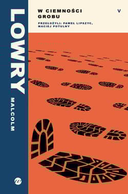 W ciemności grobu - Malcolm Lowry