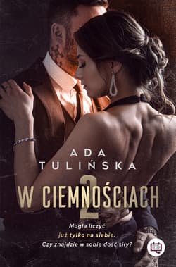 W ciemnościach 2 - Ada Tulińska