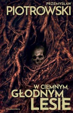 W ciemnym, głodnym lesie - ebook - Przemysław Piotrowski