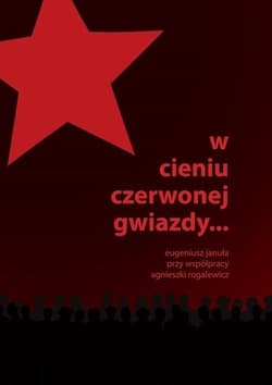 W cieniu czerwonej gwiazdy - Rogalewicz Agnieszka