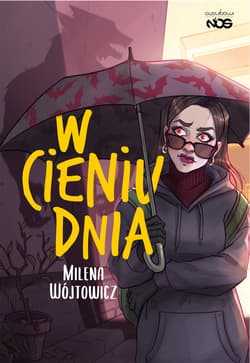 W cieniu dnia. W świetle nocy - Milena Wójtowicz
