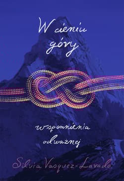 W cieniu góry Wspomnienia Odważnej - Silvia Vasquez-Lavado