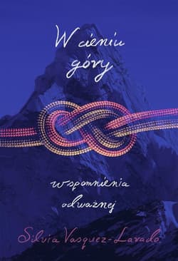 W cieniu góry Wspomnienia Odważnej - Silvia Vasquez-Lavado