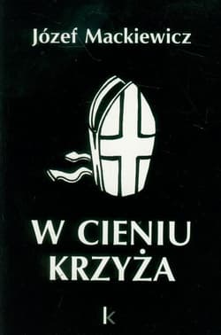 W cieniu krzyża - Józef Mackiewicz