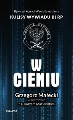 W cieniu Kulisy wywiadu III RP - Małeck Grzegorz Janusz