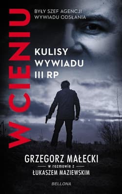 W cieniu Kulisy wywiadu III RP - Małeck Grzegorz Janusz, Maziewski Łukasz