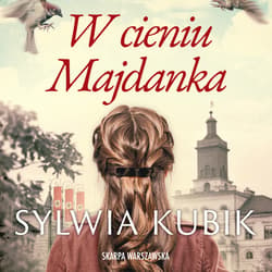W cieniu Majdanka - audiobook - Sylwia Kubik