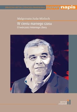 W cieniu marnego czasu O twórczości Antoniego Libery
