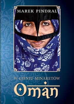 W cieniu minaretów. Oman - ebook - Marek Pindral