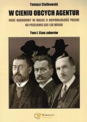 W cieniu obcych agentur - Tomasz Ciołkowski