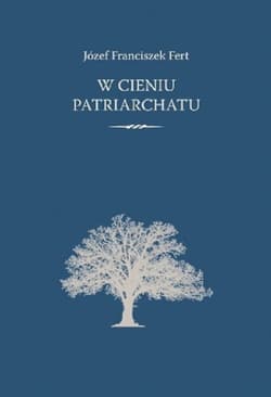 W cieniu patriarchatu - Fert Józef Franciszek