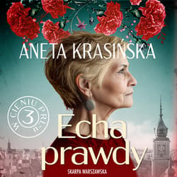 W cieniu PRL-u. Echa prawdy - audiobook - Aneta Krasińska