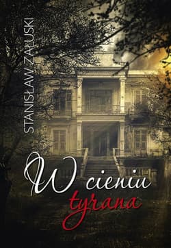 W cieniu tyrana - Stanisław Załuski