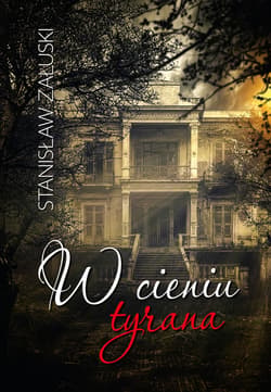 W cieniu tyrana - ebook - Stanisław Załuski