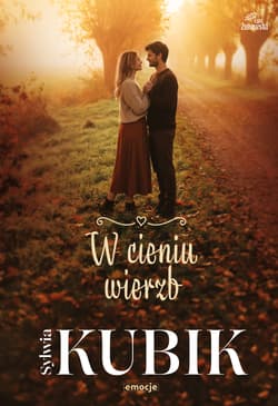 W cieniu wierzb - Sylwia Kubik