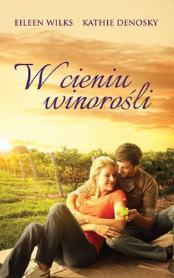 W cieniu winorośli - Wilks Eileen, Kathie DeNosky