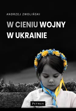 W cieniu wojny w Ukrainie - Andrzej Zwoliński