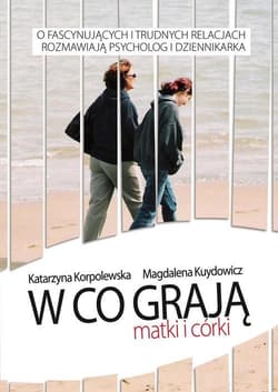 W co grają matki i córki - Korpolewska Katarzyna