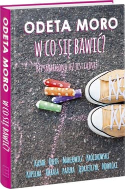 W co się bawić? Bez smartfona jest fajnie