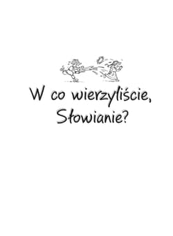 Galeria - zdjęcie nr. 5 - W co wierzyliście, Słowianie? Ale historia...