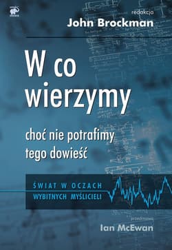 W co wierzymy, choć nie potrafimy tego dowieść - ebook
