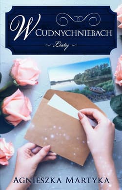 W Cudnychniebach. Listy - Agnieszka Martyka