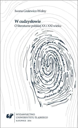 W cudzysłowie. O literaturze polskiej XX i XXI w. - Gralewicz-Wolny Iwona
