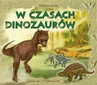W czasach dinozaurów - Elżbieta Lekan