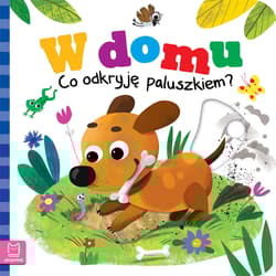 W domu. Co odkryję paluszkiem? - Grażyna Wasilewicz