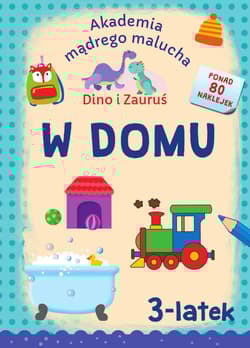 W domu. Dino i Zauruś 3-latek. Akademia mądrego malucha - Emilia Matyka, Piotr Brydak