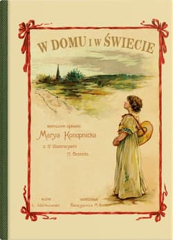 W domu i w świecie - Maria Konopnicka