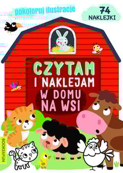 W domu, na wsi. Czytam i naklejam - Opracowanie Zbiorowe