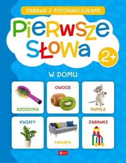 W domu. Pierwsze słowa. Zabawa z fotonaklejkami - Opracowanie Zbiorowe