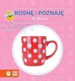 W domu. Rosnę i poznaję - Opracowanie Zbiorowe