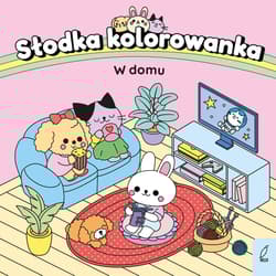 W domu. Słodka kolorowanka - Opracowanie Zbiorowe