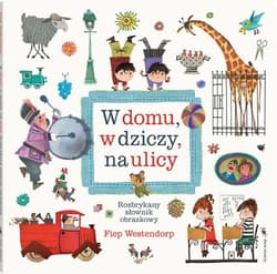 W domu, w dziczy, na ulicy. Rozbrykany słownik obrazkowy