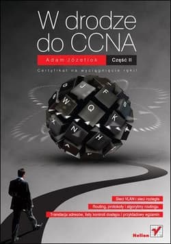 W drodze do CCNA. Część II - Adam Józefiok