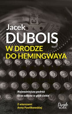 W drodze do Hemingwaya - Jacek Dubois