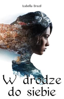 W drodze do siebie - Izabella Drozd
