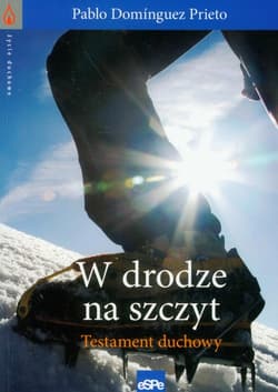 W drodze na szczyt Testament duchowy - Prieto Pablo Dominguez