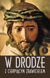 W drodze z cierpiącym Zbawicielem Tom 1 - ks. Dionizy Pietrusiński